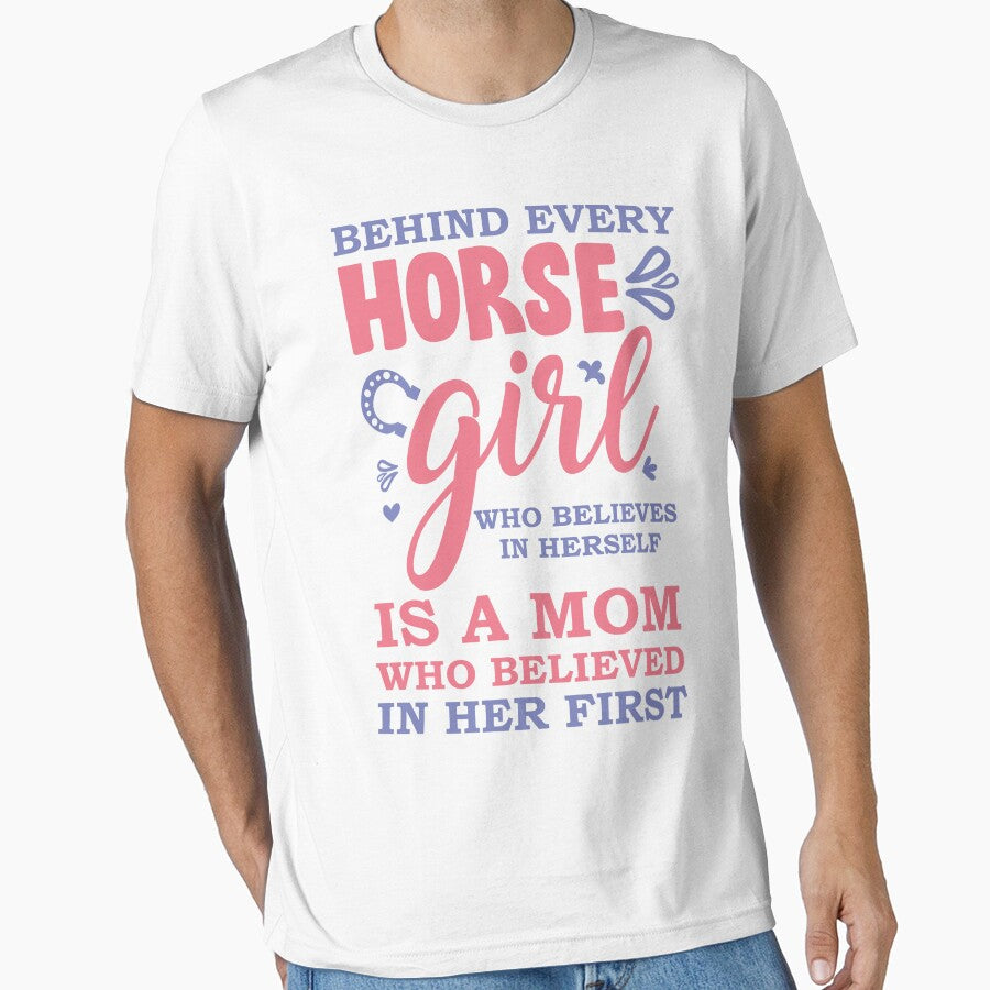 Behind Every Horse Girl Who Believes In Herself Is A Mom Who Believed In Her First by beefrancky