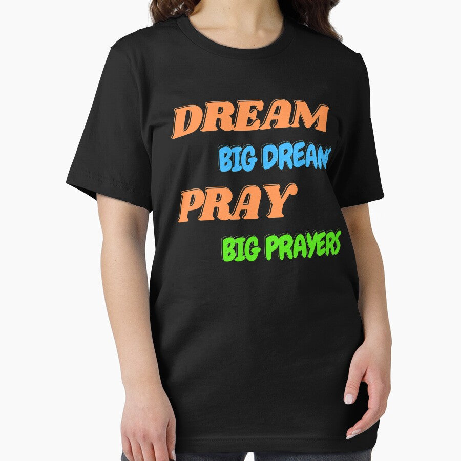 Dream Big Dreams Pray Big Prayers (First Edition) by TheShahinDesign
