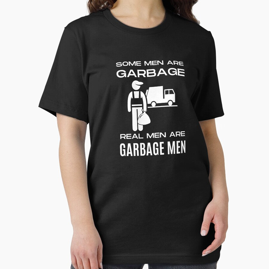 Real men are garbage man by GraphicTeesSuck