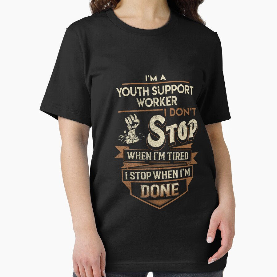 Youth Support Worker T Shirt - I Stop When Done Job Gift Item Tee by natalinedk
