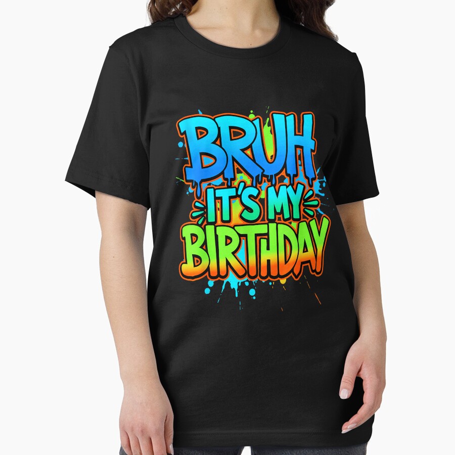 Bruh It's My Birthday Funny Youth Celebration by SanTiOmal
