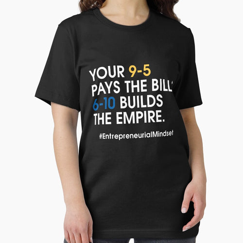 9-5 Pays The Bills - 6-10 Builds Empire-Motivation by DadogDezines
