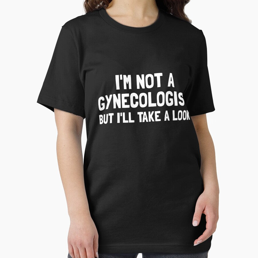I'm Not A Gynecologist But I'll Take A Look Men's Humor Gear by DynamicDesign