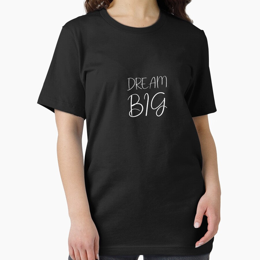 Dream Big With Classic T-Shirt by WachiraDesign