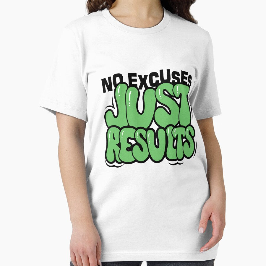 No Excuses Just Results Quote by teeperfect