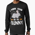 I Work Hard For The Bunny Funny Rabbit Lover by manidala