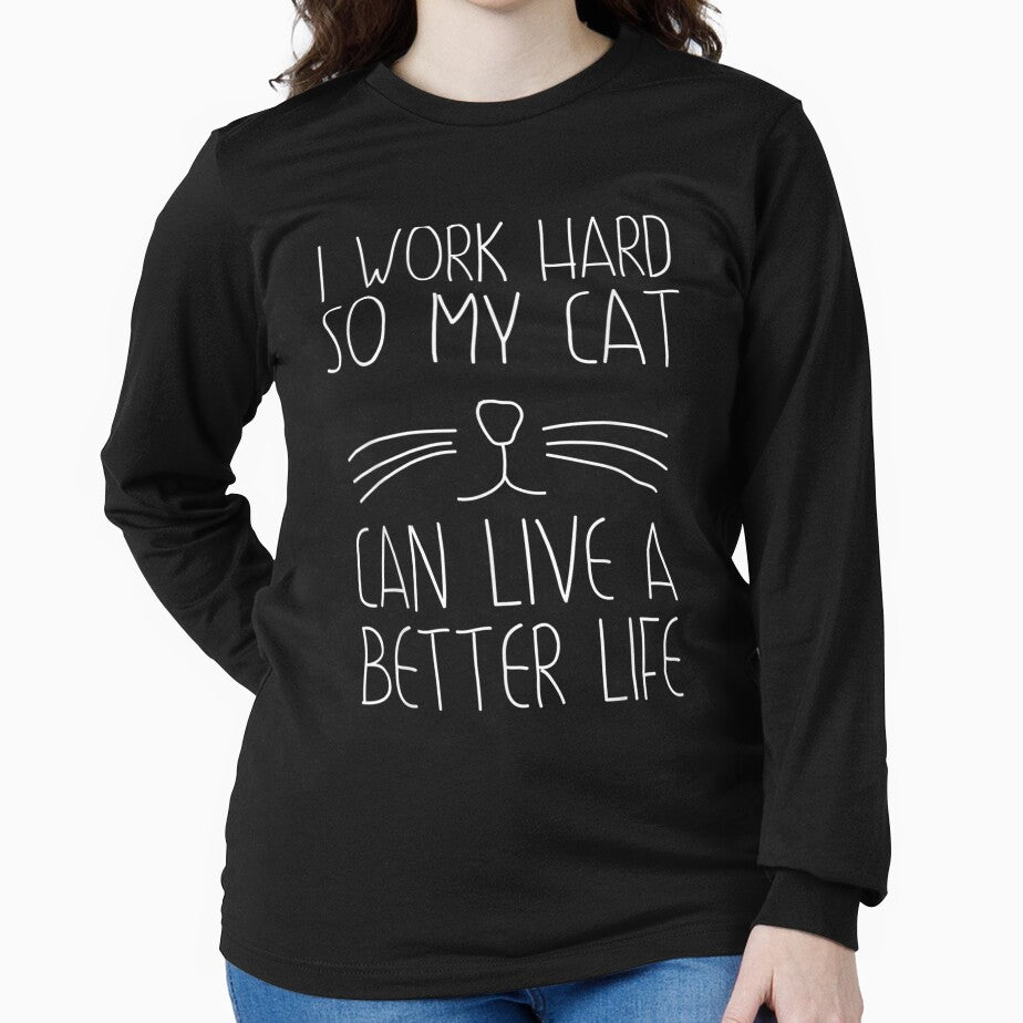 Ca For Women I Work Hard So My Cat Can Live A Better by christinero2