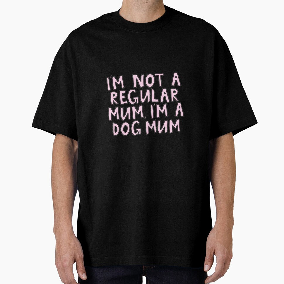 I'm not a regular mum, I'm a dog mum by alongcamekathy