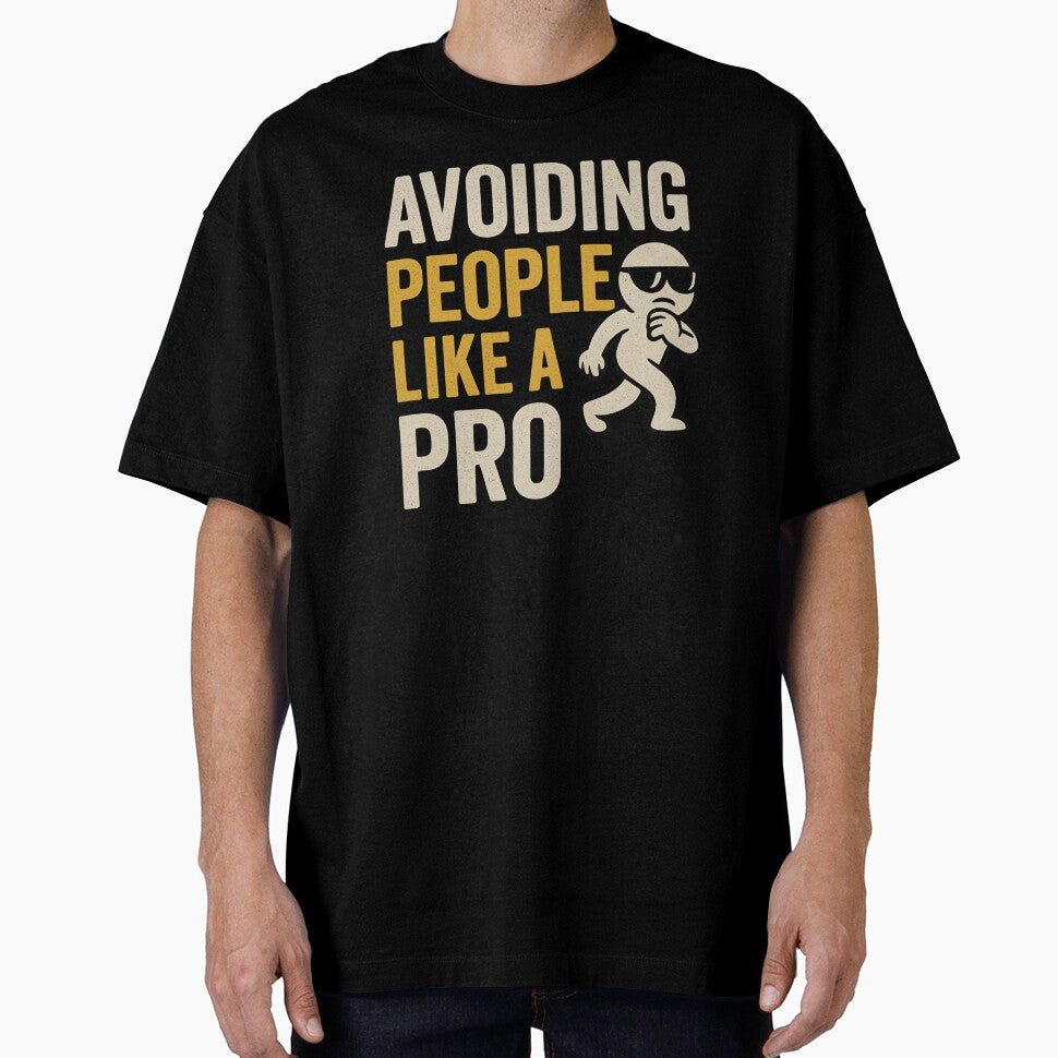 Avoiding People Like a Pro | Funny Anti-Social Quote Shirt by Just You Tee | Say It Loud, Wear It Proud