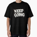 Keep Going by GraphicMondaze