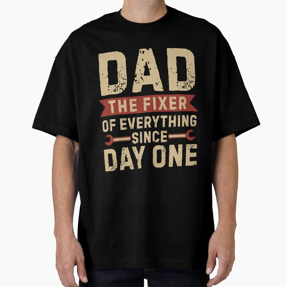 Dad The Fixer of Everything Since Day One by Haute-Modiste
