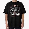 Funny Dance Mom My Favorite Dancer Calls Me Mom Mothers Day by egginsaqbuss