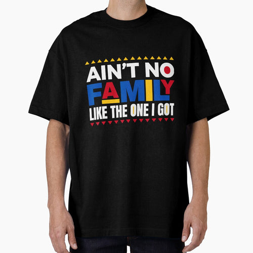 Ain't No Family Like The One I Got Funny Family Quote by CarmelaConstan