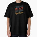 A Day Without Pizza Party Is Like Just Kidding - Cool & Funny Pizza Party Lover by Watsonarts