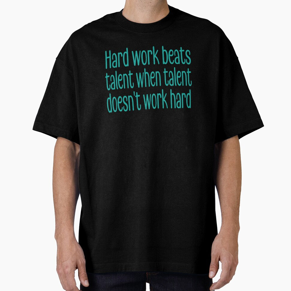 Hard work beats talent when talent doesn't work hard by retro10