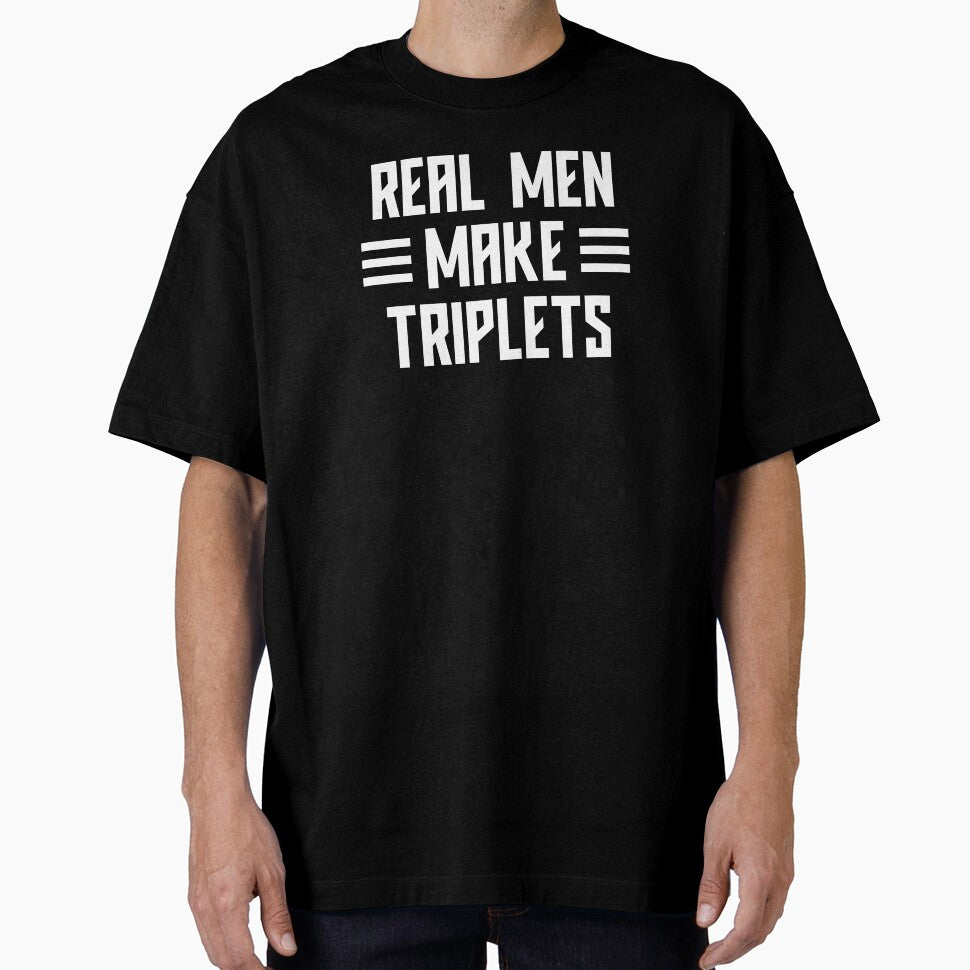 Real Men Make Triplets, Dad Of Triplets #4 by SalahBlt