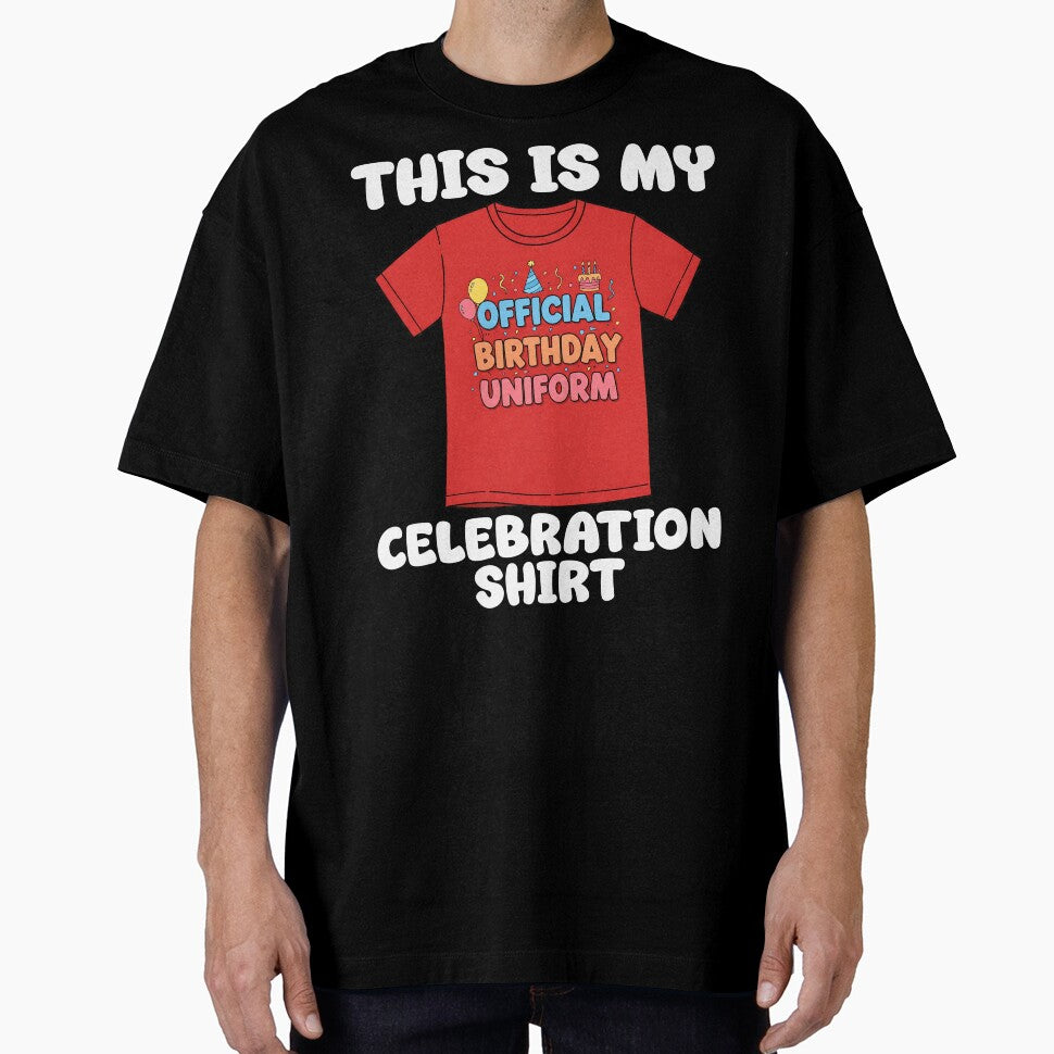 THIS IS MY CELEBRATION SHIRT - BIRTHDAY GIFT by KEF Custom