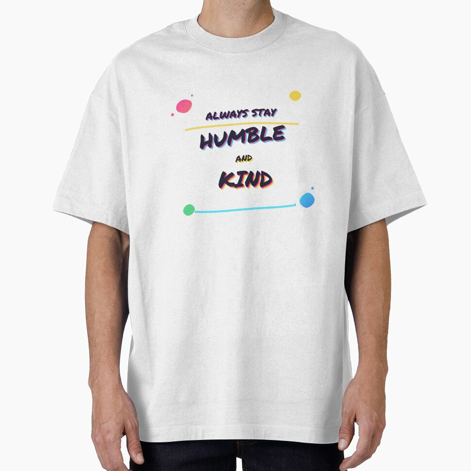Always Stay Humble and Kind | Neon Retro Typography | Positive Streetwear Quote by SLAYTHESPACE