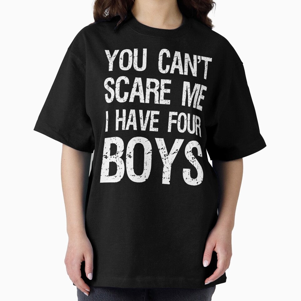 You Can't Scare Me I Have Four Boys II by Lemon Pepper