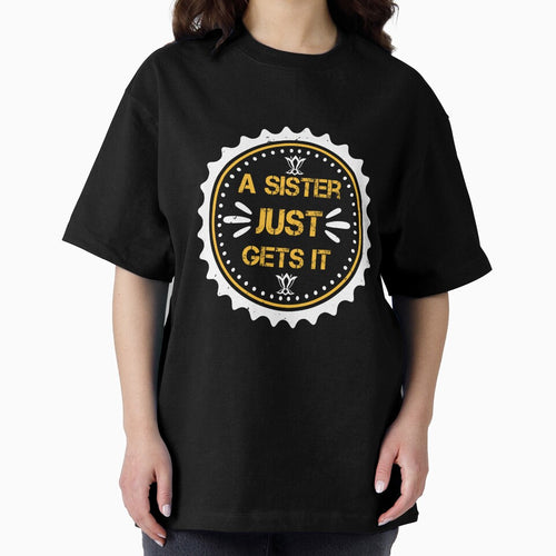 A Sister Just Gets It – Sister Gift Badge | Sibling Love Quote (Distressed) by DavidMay