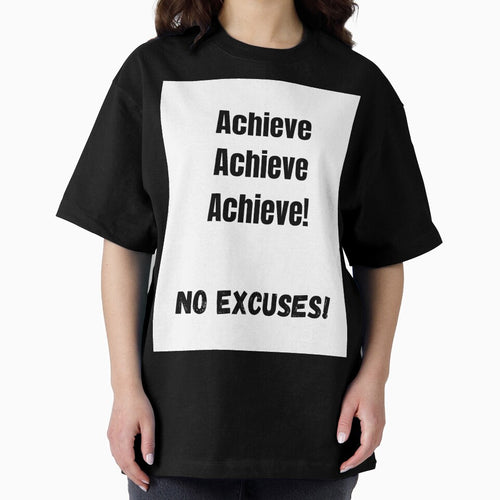 Achieve, Achieve, Achieve! No Excuses! by ShaunSandhu