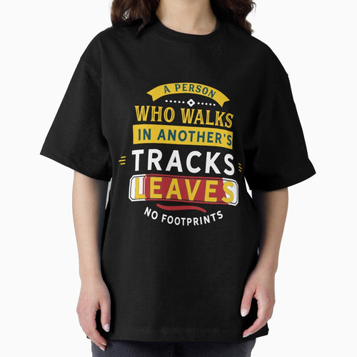A Person Who Walks In Another's Tracks Leaves No Footprints by RED FIR