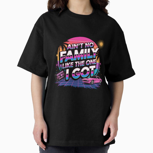 Ain't No Family Like the One I Got – Cute Family Pride Design by artedigital99