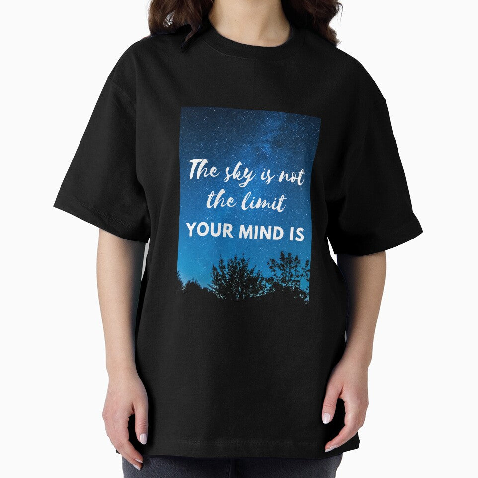 The sky is not the limit. Your mind is. by digitallyyour