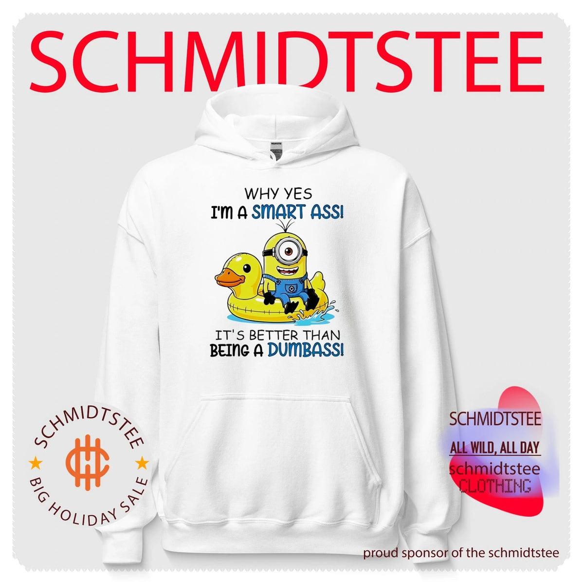 Why yes I’m a smart ass it’s better than being a dumbass Minion shirt
