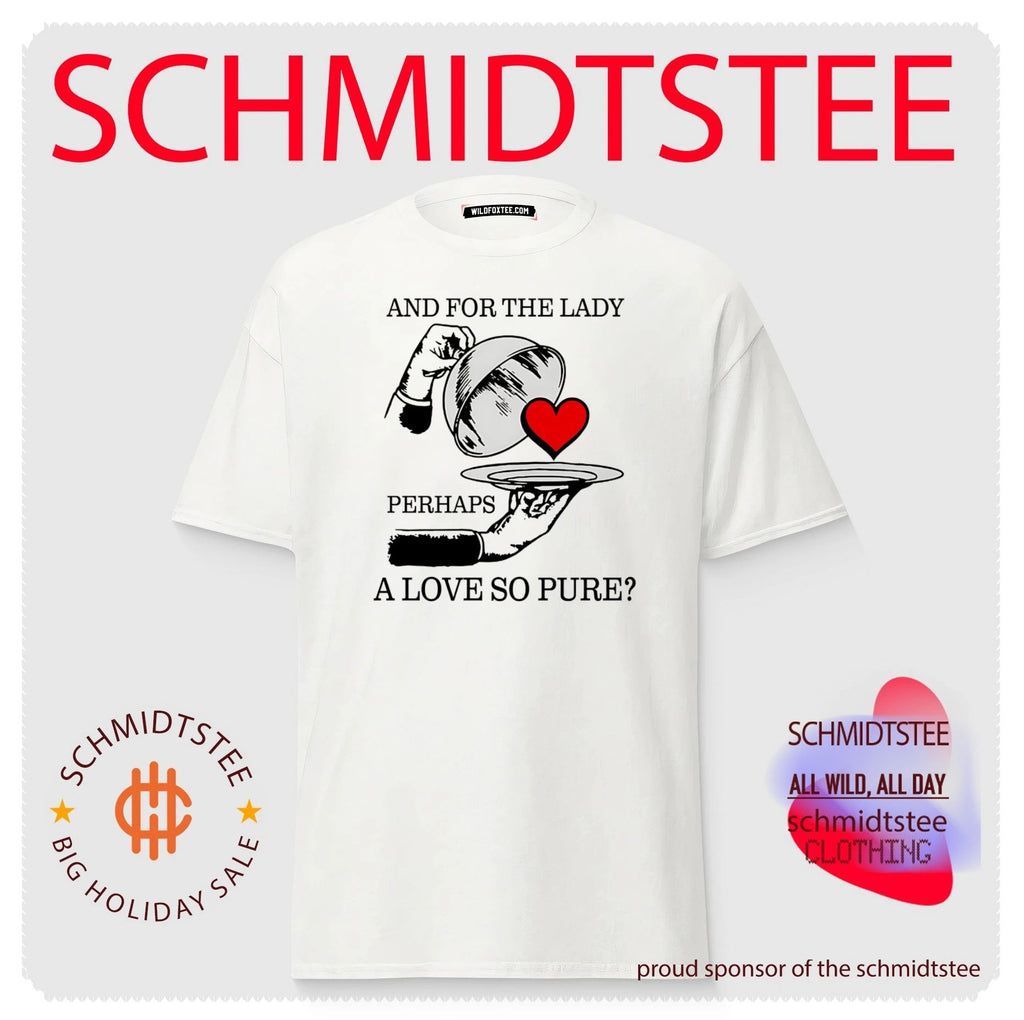 And for the lady perhaps a love so pure shirt