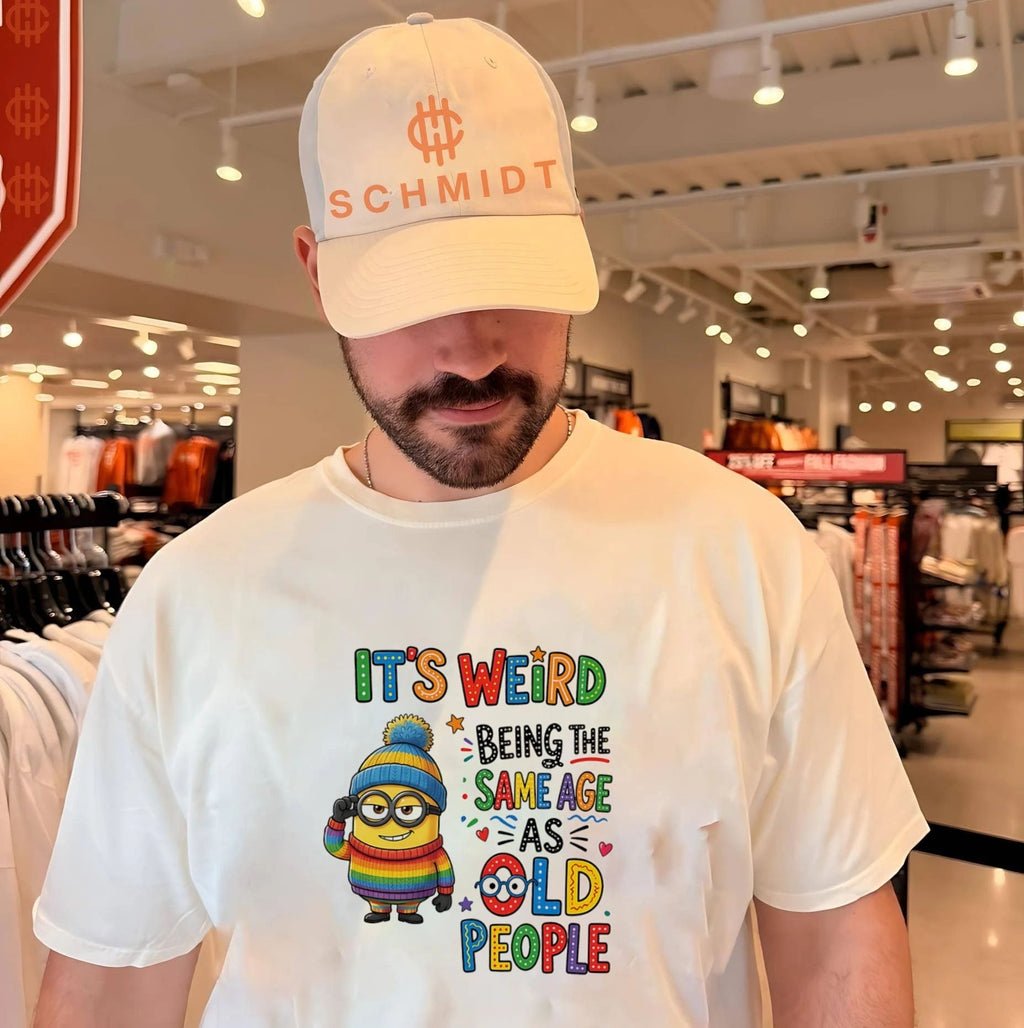 It’s weird being the same age as old people Minion shirt