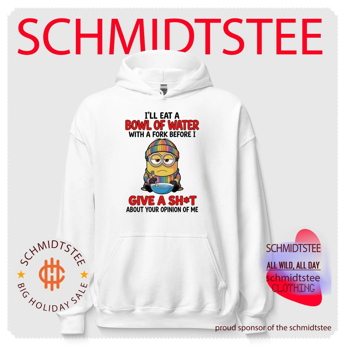 I’ll eat a bowl of water with a fork before I give a shit about your opinion Minion shirt