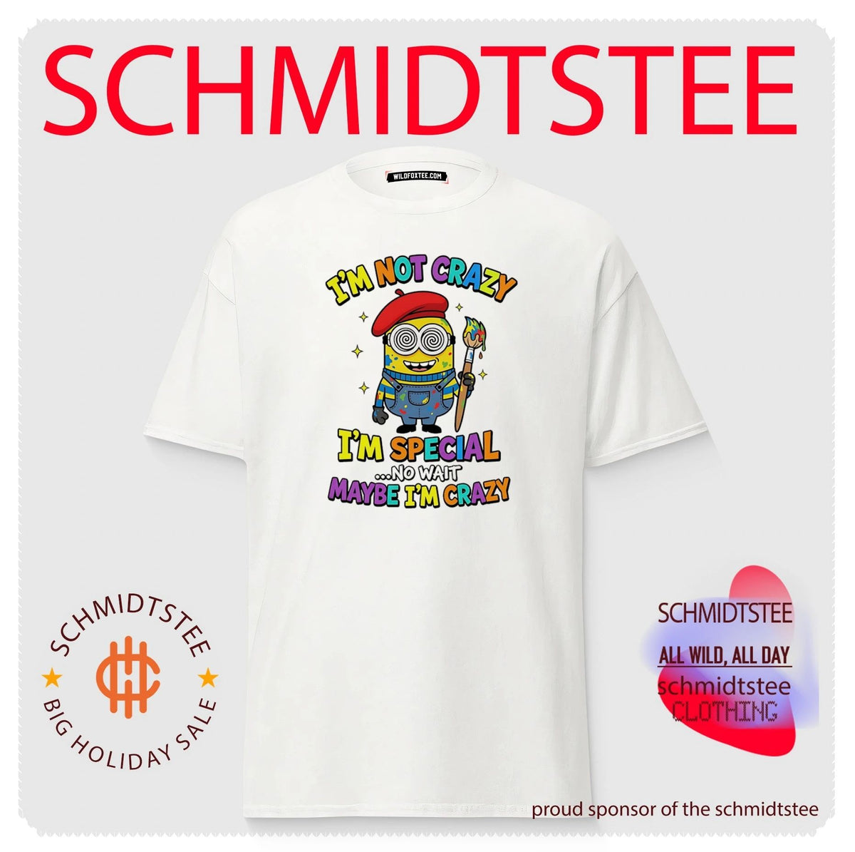 I’m not crazy I’m special no wait maybe I’m crazy Minion shirt