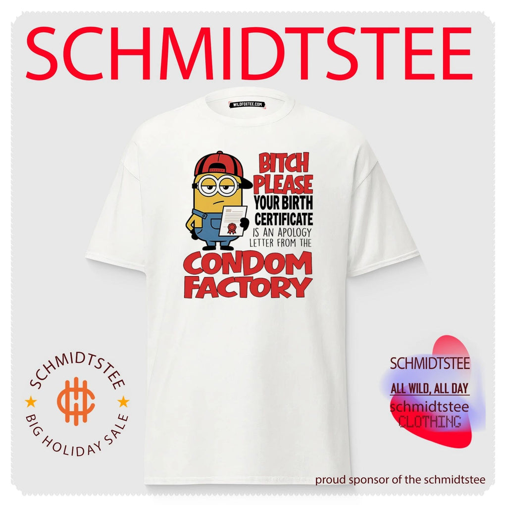 Bitch please your birth certificate is an apology letter from the condom factory Minion shirt
