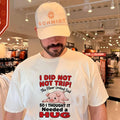 I did not not trip the floor looked sad so I thought it needed a hug shirt