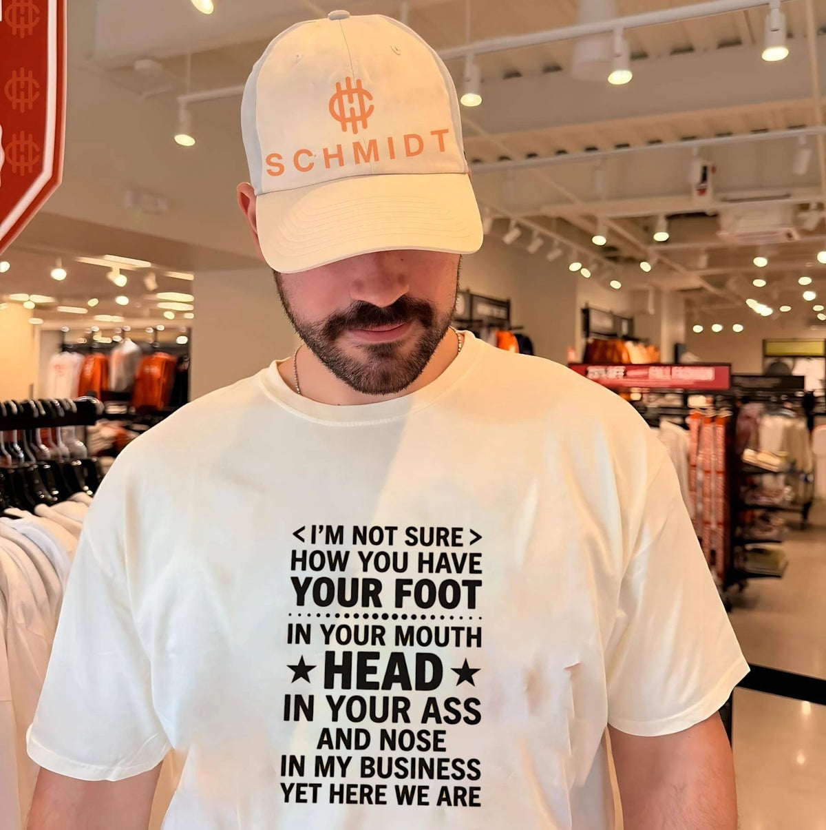 I’m not sure how you have your foot in your mouth head in your ass shirt