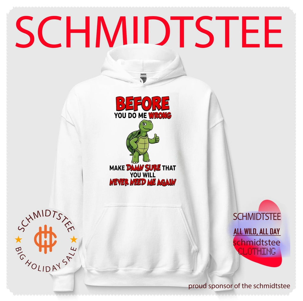 Before you do me wrong make damn sure that cartoon turtle shirt