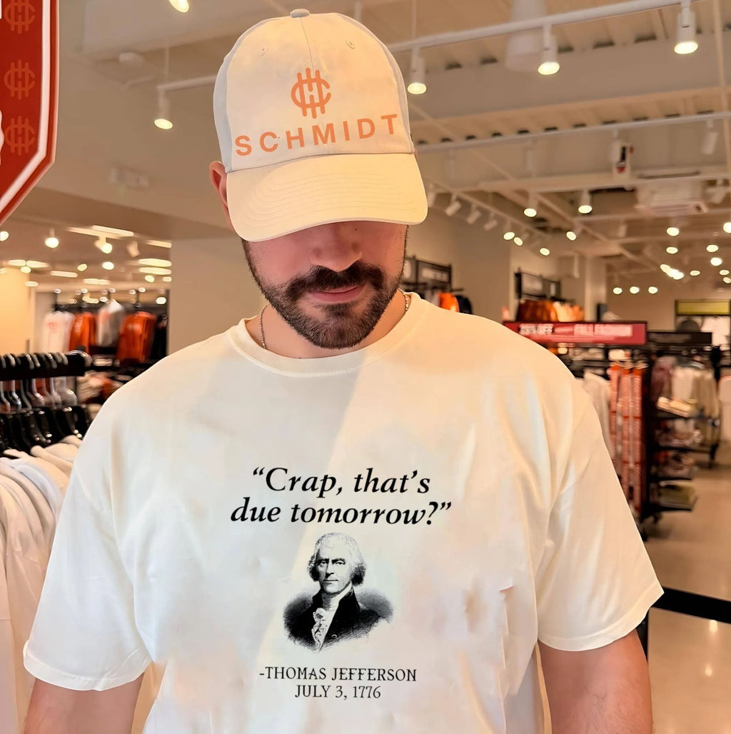 Thomas Jefferson crap that’s due tomorrow July 3 1776 shirt